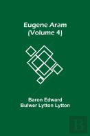 Eugene Aram (Volume 4)