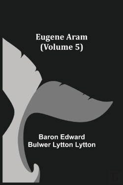 Bertrand.pt - Eugene Aram (Volume 5)