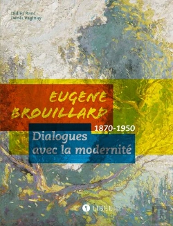 Bertrand.pt - Eugène Brouillard ; Dialogues Avec La Modernité 1870-1950