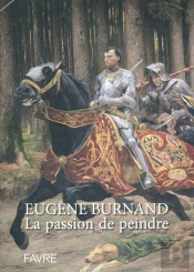 Eugène Burnand ; La Passion De Peindre