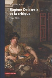 Eugène Delacroix Et La Critique : 1822-1885
