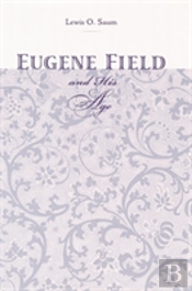 Eugene Field And His Age