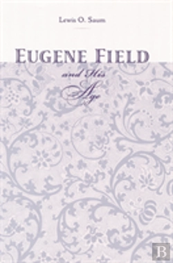 Bertrand.pt - Eugene Field And His Age