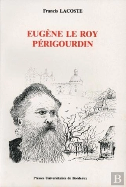 Bertrand.pt - Eugène Le Roy, Périgourdin : Un Romancier Militant Et Sa Province