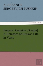 Eugene Oneguine (Onegin) A Romance Of Russian Life In Verse