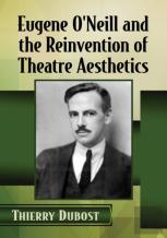 Eugene O'Neill And The Reinvention Of Theatre Aesthetics
