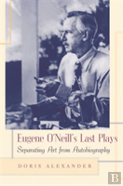 Bertrand.pt - Eugene O'Neill'S Last Plays