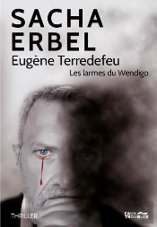 Eugène Terredefeu ; Les Larmes Du Wendigo