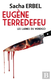 Eugene Terredefeu - Les Larmes Du Wendigo