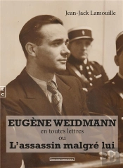 Eugène Weidmann En Toutes Lettres Ou L'Assassin Malgré Lui