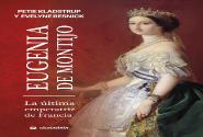 Eugenia De Montijo, La Ultima Emperatiz De Francia