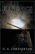 Eugenics And Other Evils Annotated