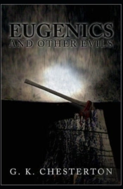 Eugenics And Other Evils Annotated