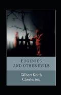 Eugenics And Other Evils Annotated