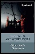 Eugenics And Other Evils Illustrated