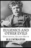 Eugenics And Other Evils Illustrated