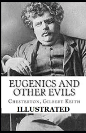 Eugenics And Other Evils Illustrated
