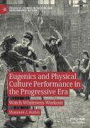 Eugenics And Physical Culture Performance In The Progressive Era