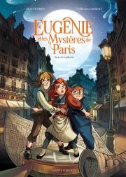 Eugénie Et Les Mystères De Paris Tome 1 : On A Volé La Liberté !
