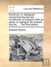 Eunomus: Or, Dialogues Concerning The La