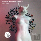 Eunuchs And Nymphomaniacs