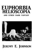 Euphorbia Helioscopia And Other Dark Fantasy