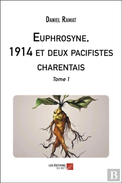 Bertrand.pt - Euphrosyne, 1914 Et Deux Pacifistes Charentais - Tome 1