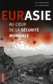 Eurasie, Au Coeur De La Sécurité Mondiale