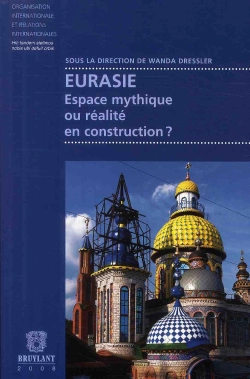 Bertrand.pt - Eurasie ; Espace Mythique Ou Réalité En Construction?