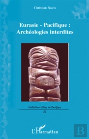 Eurasie-Pacifique : Archéologies Interdites