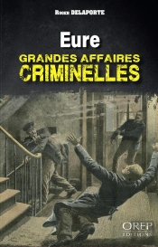 Eure - Grandes Affaires Criminelles