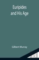 Euripides And His Age