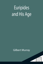Euripides And His Age