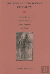 Euripides And The Poetics Of Sorrow