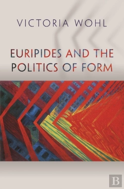 Bertrand.pt - Euripides And The Politics Of Form