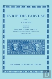 Euripides: Fabulae Vol. Ii (Euripidis Fabulae Tomus Ii, Supplices, Electra, Hercules, Troades, Iphigenia In Tauris, Ion)