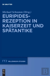Euripides-Rezeption In Kaiserzeit Und Sp