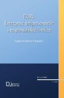 Eurl ; Entreprise Unipersonnelle À Responsabilité Limitée ; Création, Gestion, Évolution (11e Édition)