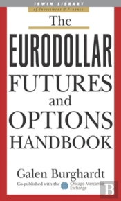 Eurodollar Futures And Options Handbook