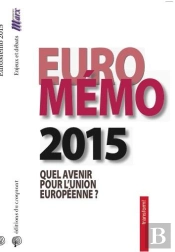 Euromémo 2015 ; Quel Avenir Pour L'Union Européenne ?