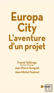 Europa City, L'Aventure D'Un Projet