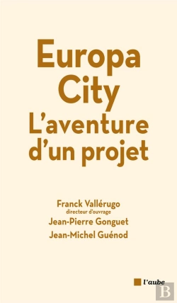 Bertrand.pt - Europa City, L'Aventure D'Un Projet