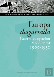 Europa Desgarrada: Guerra, Ocupación Y Violencia, 1900-1950