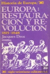 Europa, Restauración Y Revolución. 1815-1848