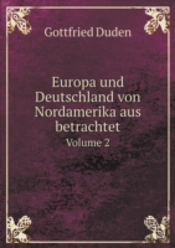 Europa Und Deutschland Von Nordamerika Aus Betrachtet Volume 2