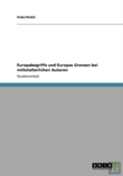 Bertrand.pt - Europabegriffe Und Europas Grenzen Bei Mittelalterlichen Autoren