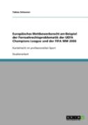 Europaisches Wettbewerbsrecht Am Beispiel Der Fernsehrechtsproblematik Der Uefa Champions League Und Der Fifa Wm 2006