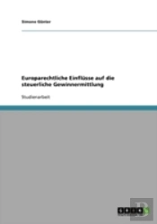 Europarechtliche Einflusse Auf Die Steuerliche Gewinnermittlung