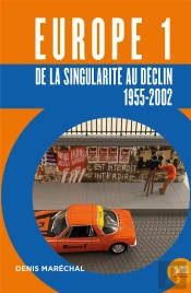 Europe 1 : De La Singularité Au Déclin, 1955-2022