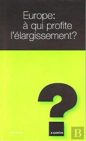 Europe A Qui Profite L'Elargissement